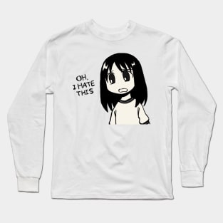 oh i hate this / funny  osaka azumanga daioh meme Long Sleeve T-Shirt